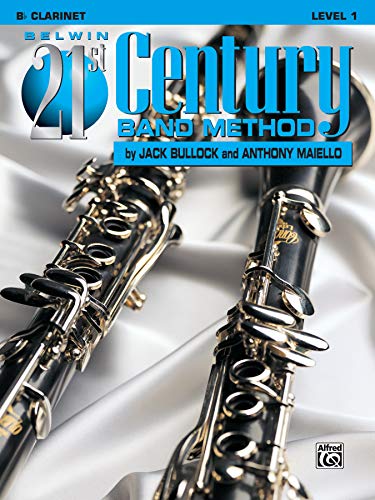 Stock image for Belwin 21st Century Band Method, Level 1 : B-Flat Clarinet for sale by Better World Books