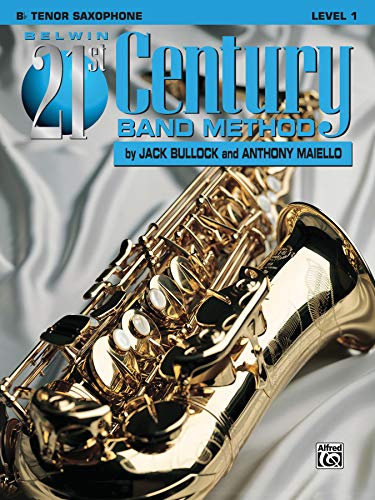 Imagen de archivo de Belwin 21st Century Band Method, Level 1 : B-Flat Tenor Saxophone a la venta por Better World Books