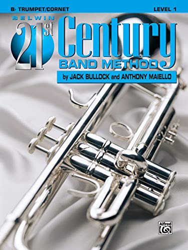 9781576234167: Belwin 21st century band method level 1 trumpet book: B-Flat Trumpet/Cornet