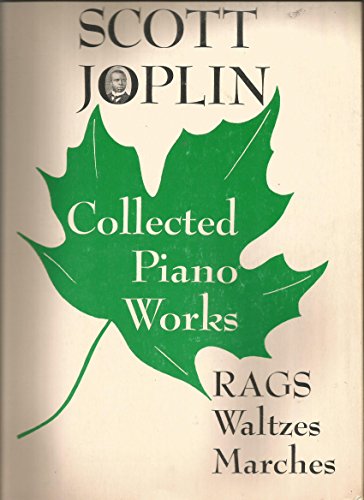 Stock image for Scott Joplin : Collected Piano Works : Rags-Waltzes-Marches for sale by Harbor Books LLC