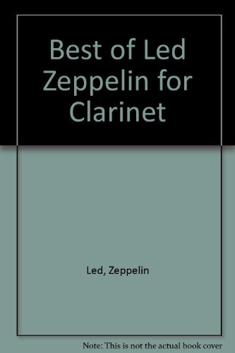 The Best of Led Zeppelin: Clarinet (9781576236611) by Led Zeppelin