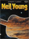 9781576236734: Neil Young -- Acoustic Classics: Authentic Guitar TAB