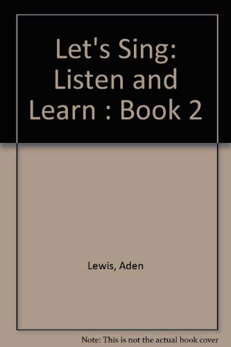 Let's Sing, Listen & Learn, Bk 2: Book & Cassette (9781576237229) by Lewis, Aden; Staton, Merrill