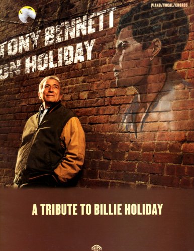 Tony Bennett on Holiday (A Tribute to Billie Holiday): Piano/Vocal/Chords (9781576239377) by Bennett, Tony