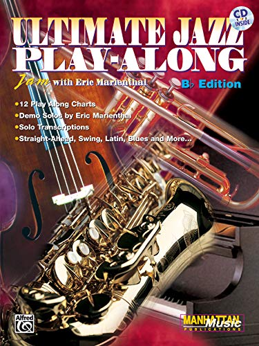 Imagen de archivo de Ultimate Jazz Play-Along (Jam with Eric Marienthal): B-flat, Book & Online Audio (Ultimate Play-Along) a la venta por Books Unplugged