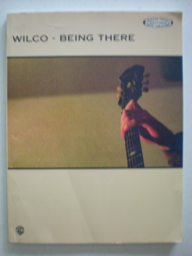 Wilco -- Being There: Guitar/Vocal Edition with Tablature (9781576239438) by Wilco, Wilco