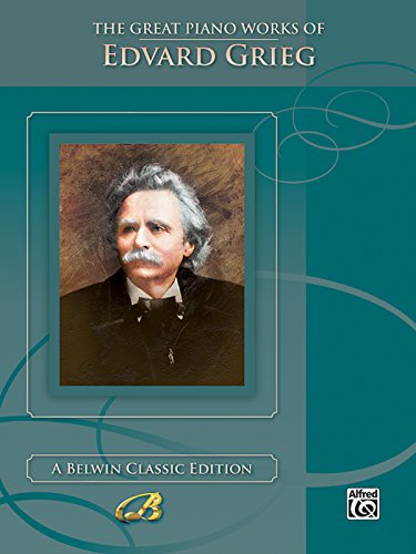 9781576239490: The great piano works of edvard grieg piano (Belwin Classic Edition: The Great Piano Works)