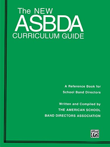 Imagen de archivo de The New ASBDA Curriculum Guide: A Reference Book for School Band Directors a la venta por Goodwill Books