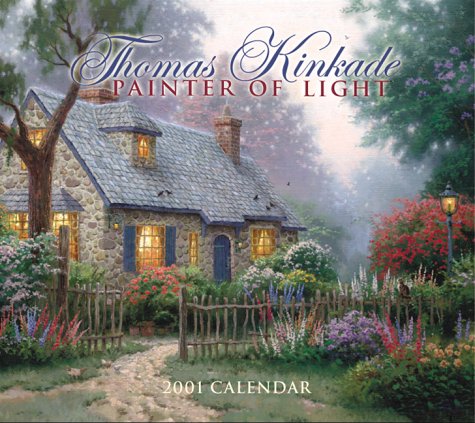 Thomas Kinkade: Painter of Light 2001 Calendar (9781576247945) by Kinkade, Thomas