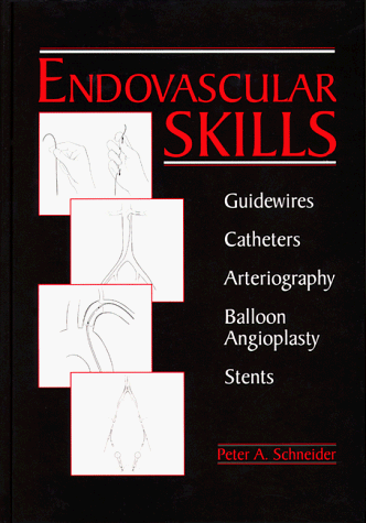 Beispielbild fr Endovascular Skills: Guidewires, Catheters, Arteriography, Balloon Angioplasty, Stents zum Verkauf von Decluttr