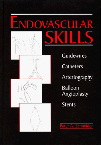 Stock image for Endovascular Skills: Guidewires, Catheters, Arteriography, Balloon Angioplasty, Stents for sale by Decluttr