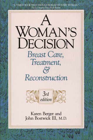 Imagen de archivo de A Womans Decision: Breast Care, Treatment and Reconstruction a la venta por Reuseabook