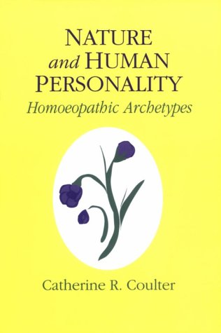 Stock image for Nature and Human Personality: Homeopathic Archetypes for sale by ThriftBooks-Dallas