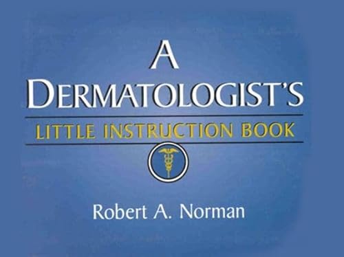 Stock image for A Dermatologist's Little Instruction Book for sale by Books Puddle