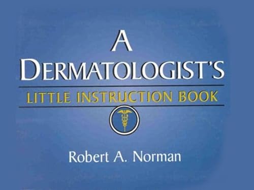 Stock image for A Dermatologist's Little Instruction Book for sale by Books Puddle