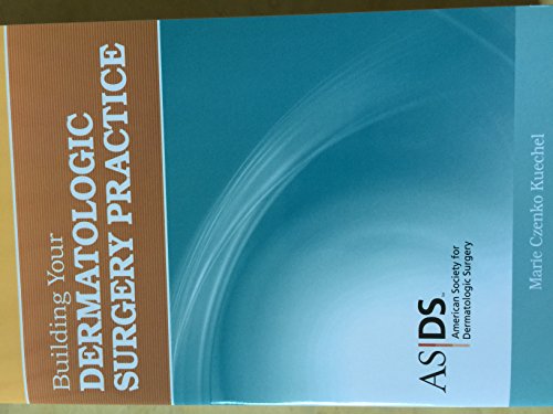9781576263150: Dermatologic Surgery Practice : Principles and Strategies