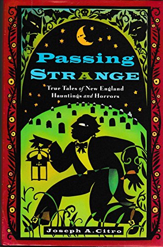 Beispielbild fr Passing Strange: True Tales of New England Hauntings and Horrors zum Verkauf von Irish Booksellers