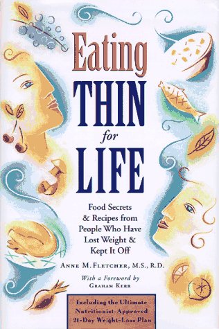 Beispielbild fr Eating Thin for Life: Food Secrets & Recipes from People Who Have Lost Weight & Kept It Off zum Verkauf von SecondSale