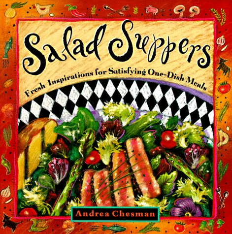 Imagen de archivo de Salad Suppers : Fresh Inspirations for Satisfying One-Dish Meals a la venta por Better World Books