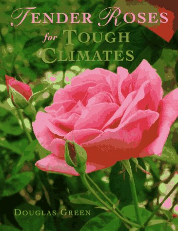 Stock image for Tender Roses for Tough Climates for sale by Better World Books