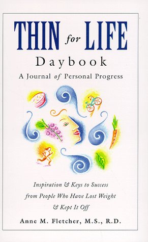 Imagen de archivo de Thin for Life Daybook: A Journal of Personal Progress--Inspiration & Keys to Success from People Who Have Lost Weight & Kept It Off a la venta por Your Online Bookstore