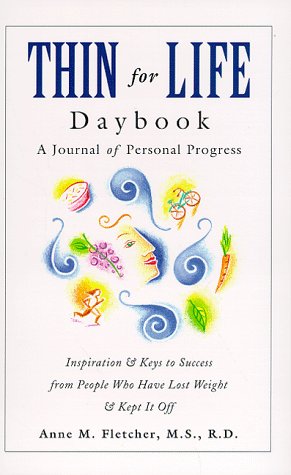 Stock image for Thin for Life Daybook: A Journal of Personal Progress--Inspiration & Keys to Success from People Who Have Lost Weight & Kept It Off for sale by Your Online Bookstore