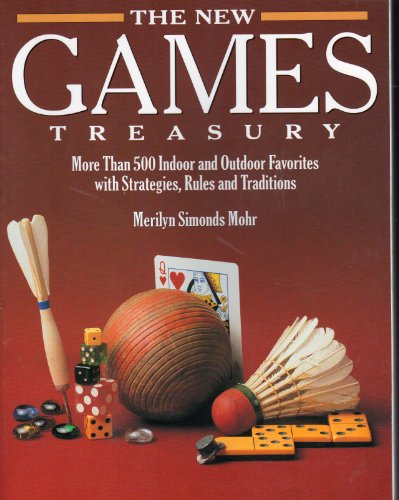 9781576300589: The New Games Treasury: More Than 500 Indoor and Outdoor Favorites With Strategies, Rules, and Traditions