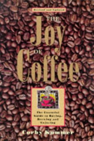 Stock image for The Joy of Coffee: The Essential Guide to Buying, Brewing and Enjoying for sale by Wonder Book