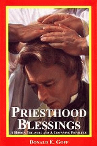 Stock image for Priesthood Blessings : A Hidden Treasure and a Crowning Privilege for sale by Better World Books