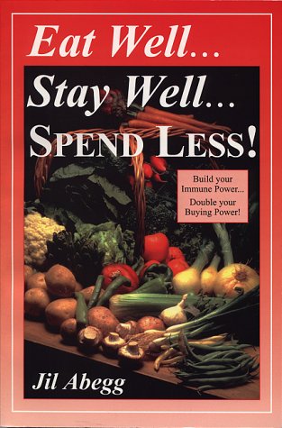 Beispielbild fr Eat Well. Stay Well. Spend Less! zum Verkauf von SecondSale