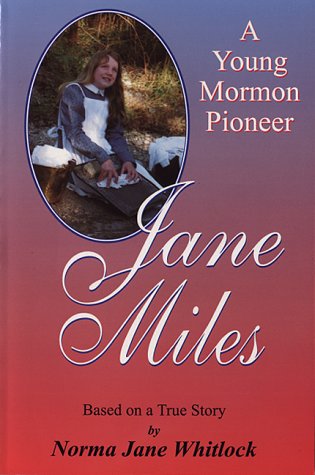 Beispielbild fr Jane Miles ; A Young Mormon Pioneer (Based on a True Story) zum Verkauf von ThriftBooks-Atlanta