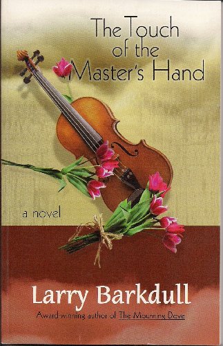 The Touch of the Master's Hand (9781576361146) by Larry Barkdull