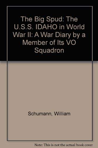 Imagen de archivo de The Big Spud: The U.S.S. IDAHO in World War II: A War Diary by a Member of Its VO Squadron a la venta por Archer's Used and Rare Books, Inc.