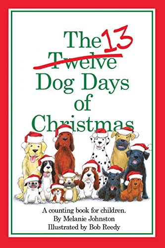 Imagen de archivo de The 13 Dog Days of Christmas a la venta por Books Unplugged