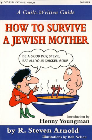 Beispielbild fr How to Survive a Jewish Mother: A Guilt-Written Guide zum Verkauf von BooksRun