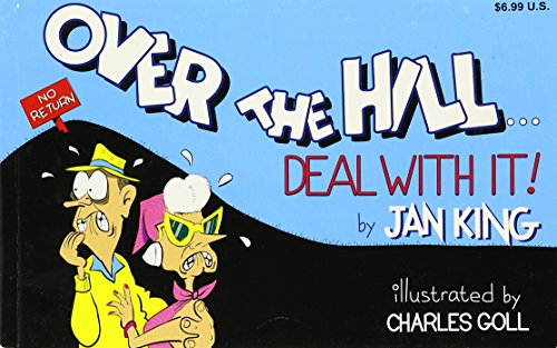 OVER THE HILL - DEAL WITH IT!