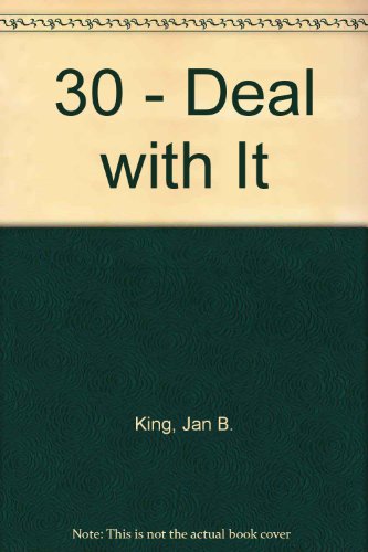 30 - Deal With It (9781576440377) by Jan B. King