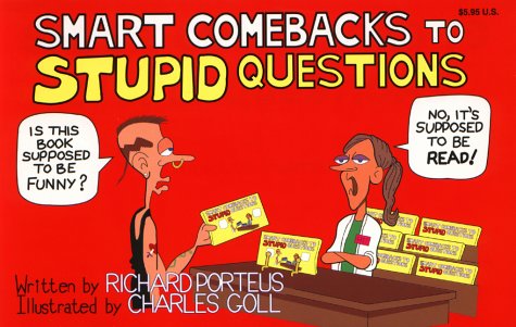 Imagen de archivo de Smart Comebacks to Stupid Questions a la venta por Wonder Book