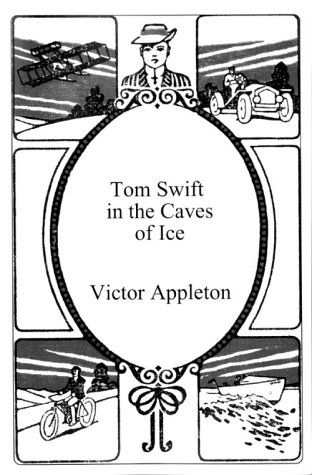9781576462089: Tom Swift in the Caves of Ice