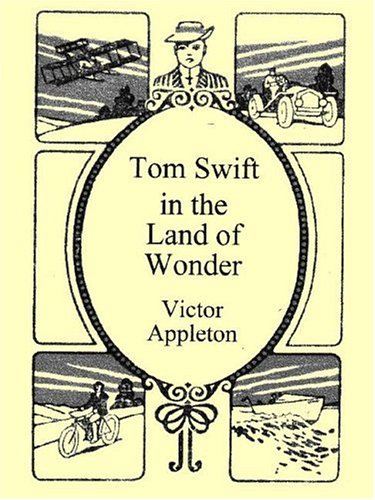 Stock image for Tom Swift in the Land of Wonders for sale by Library House Internet Sales