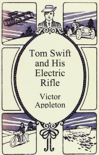 Tom Swift and His Electric Rifle (9781576463819) by Appleton, Victor