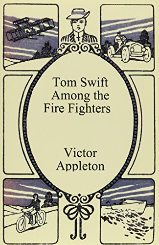Beispielbild fr Tom Swift Among the Fire Fighters zum Verkauf von ThriftBooks-Atlanta