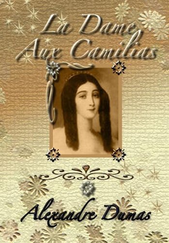 Imagen de archivo de La Dame Aux Camelias : Lady of the Camellias a la venta por Better World Books: West