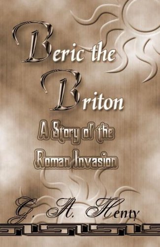 Beispielbild fr Beric The Briton: A Story Of The Roman Invasion zum Verkauf von Wonder Book