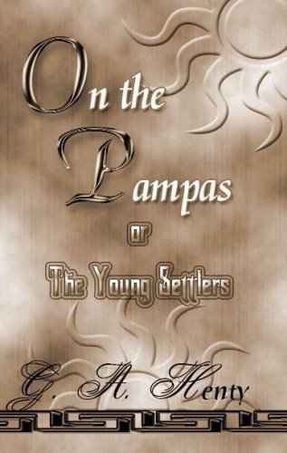 Imagen de archivo de On The Pampas Or The Young Settlers a la venta por Irish Booksellers