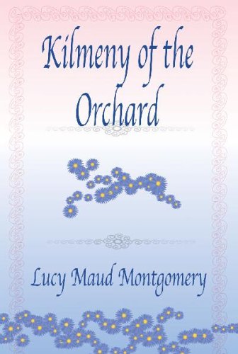 Kilmeny Of The Orchard (9781576468944) by Montgomery, L. M.