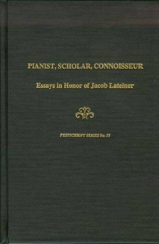 Beispielbild fr Pianist, Scholar, Connoisseur: Essays in Honor of Jacob Lateiner. zum Verkauf von Colin Coleman Music