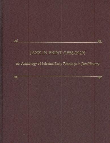 9781576470244: Jazz in Print (1859-1929): An Anthology of Early Source Readings in Jazz History (0)