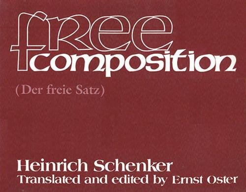 Free Composition : New Musical Theories and Fantasies Vol. 1 - Heinrich Schenker, Ernst Oster