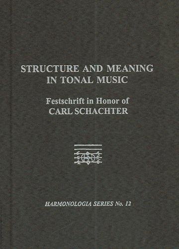 9781576471128: Structure and Meaning in Tonal Music: A Festschrift for Carl Schachter (12) (Harmonologia)